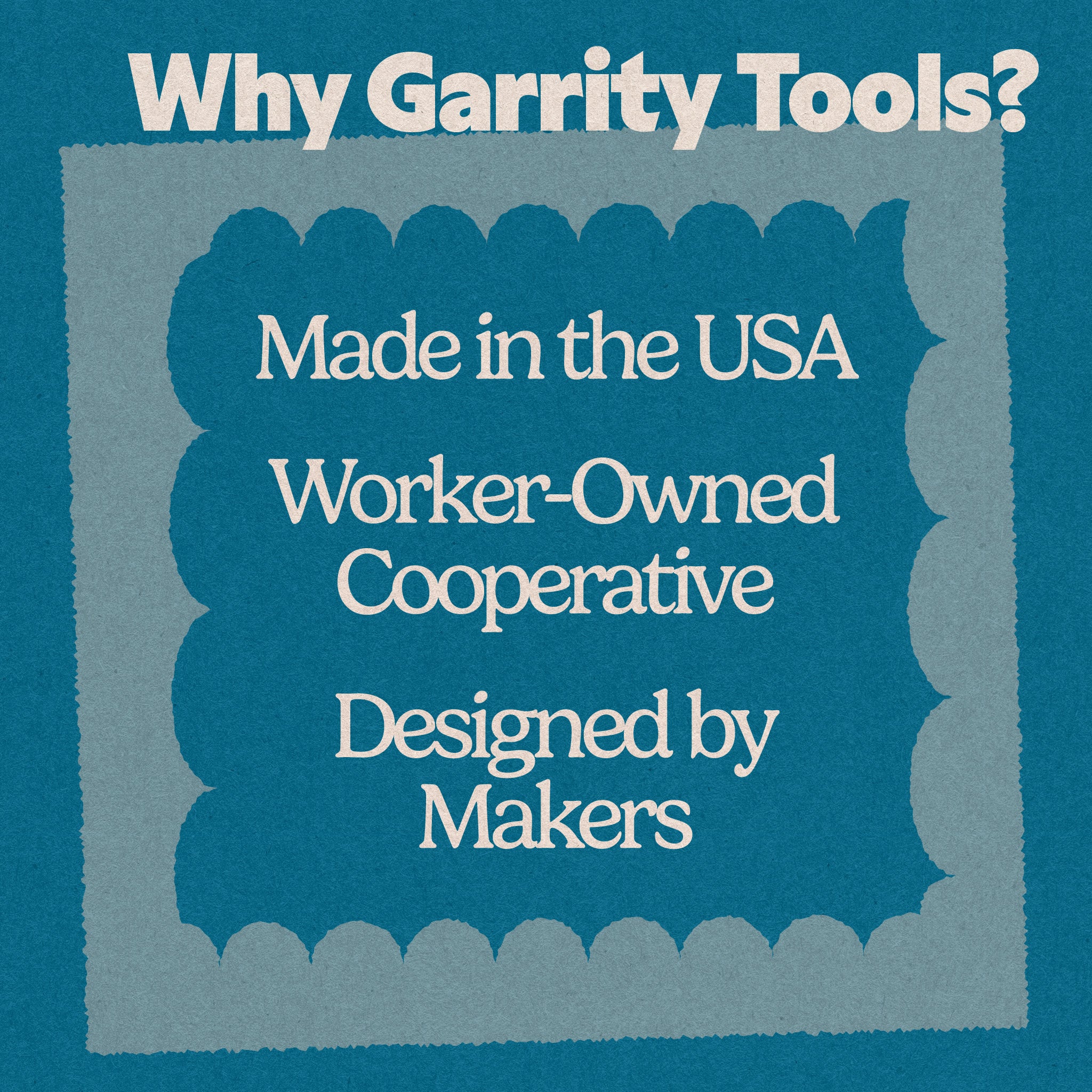 Why Garrity Tools pottery tools? They are made in the USA. We are a worker-owned cooperative. Our tools are designed by artists and makers.